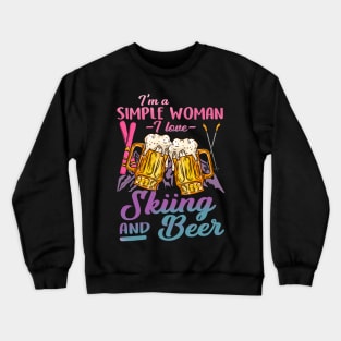 I'm A Simple Woman I Love Skiing And Beer Crewneck Sweatshirt